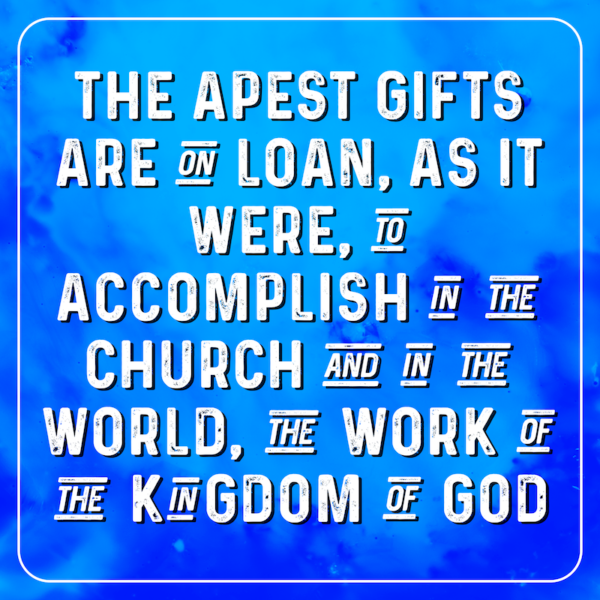 The APEST gifts are on loan