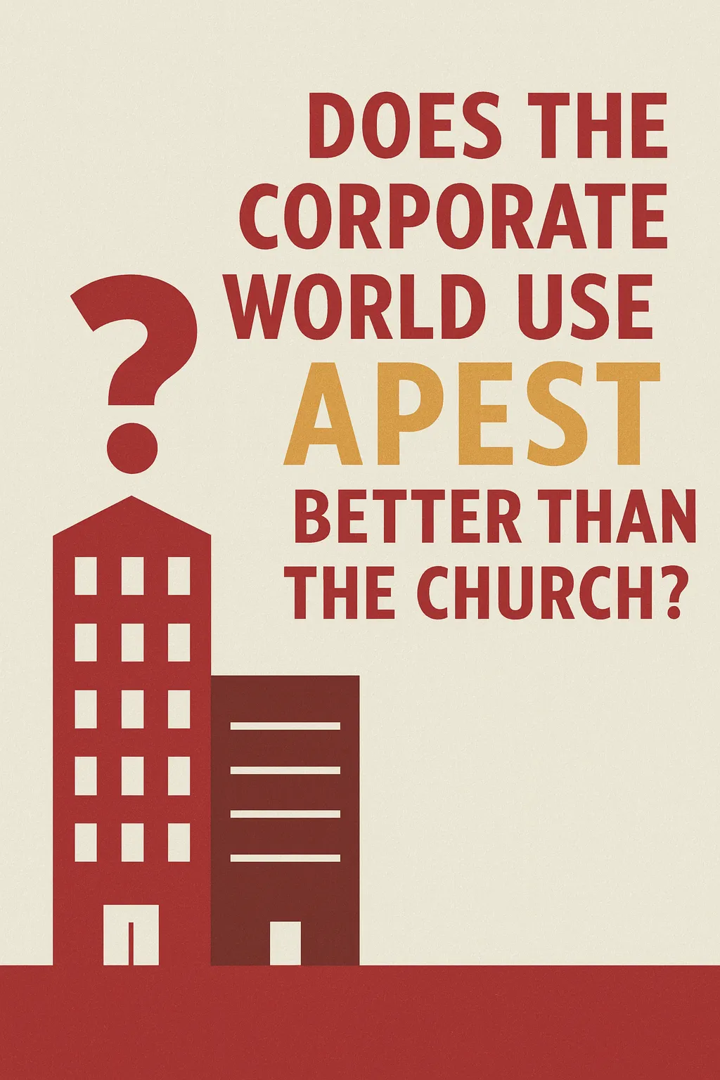 Does the Corporate World Use APEST Better Than The Church?