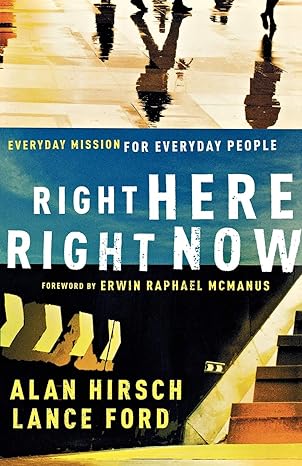 Right Here, Right Now: Everyday Mission For Everyday People (Paperback)