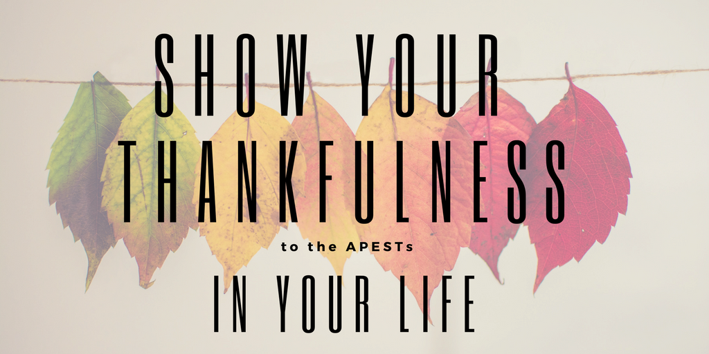Show Your Thankfulness to the APESTs in Your Life