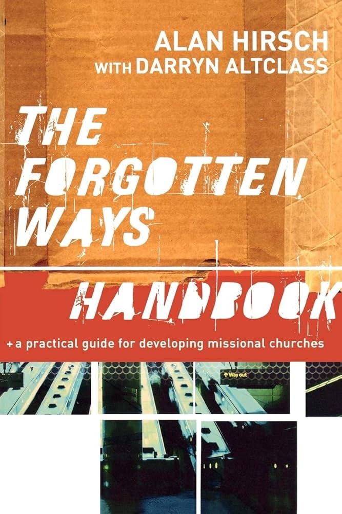 The Forgotten Ways Handbook: A Practical Guide for Developing Missional Churches (Paperback)