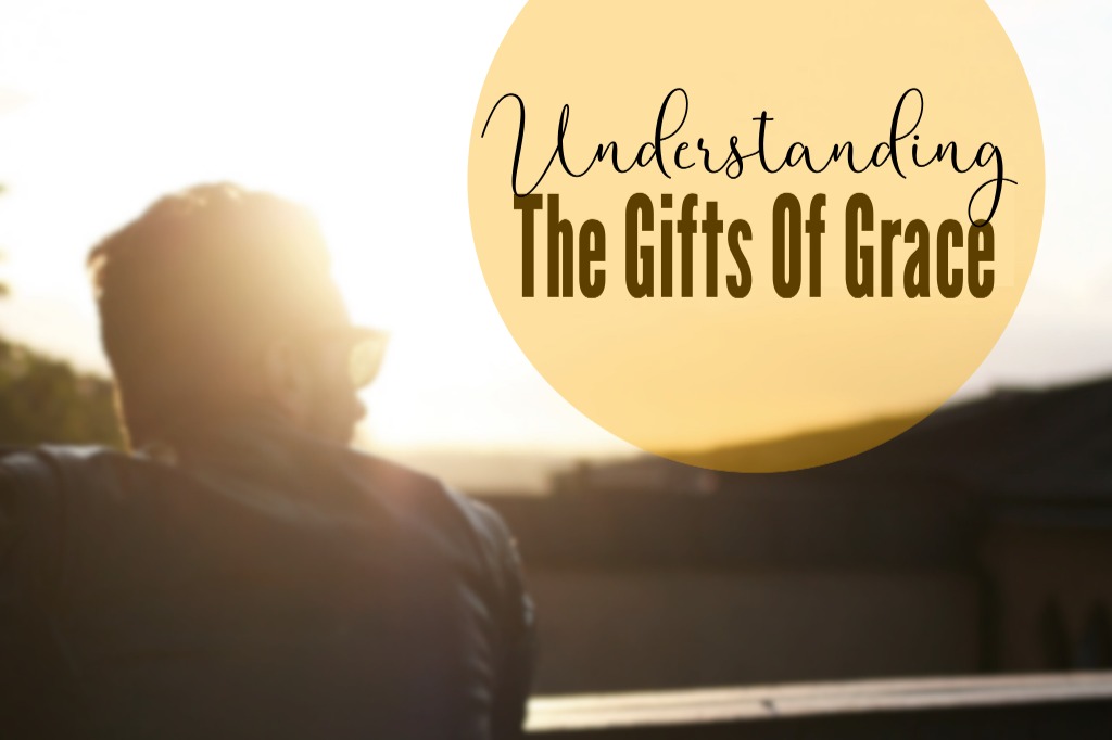 Understanding The Gifts Of Grace