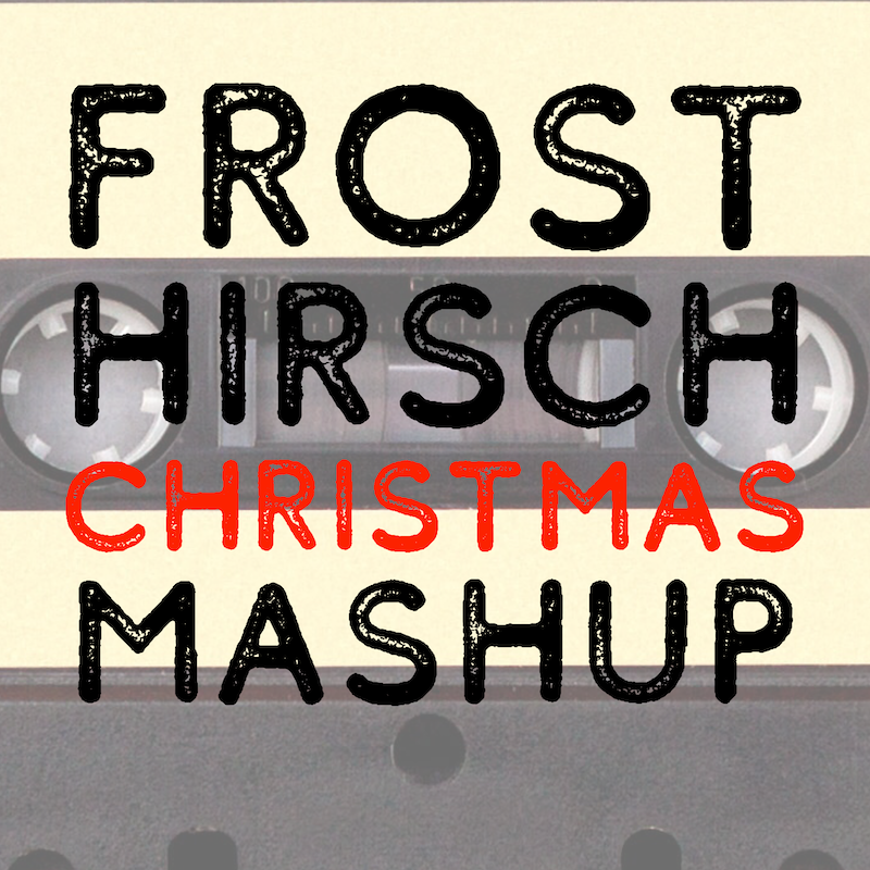 Frost and Hirsch: A Christmas Mashup